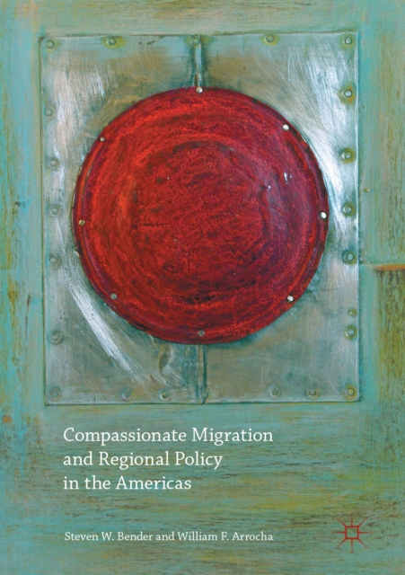 Compassionate Migration and Regional Policy in the Americas, EPUB eBook
