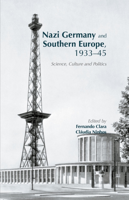 Nazi Germany and Southern Europe, 1933-45 : Science, Culture and Politics, PDF eBook