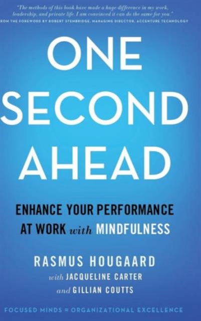 One Second Ahead : Enhance Your Performance at Work with Mindfulness, Hardback Book