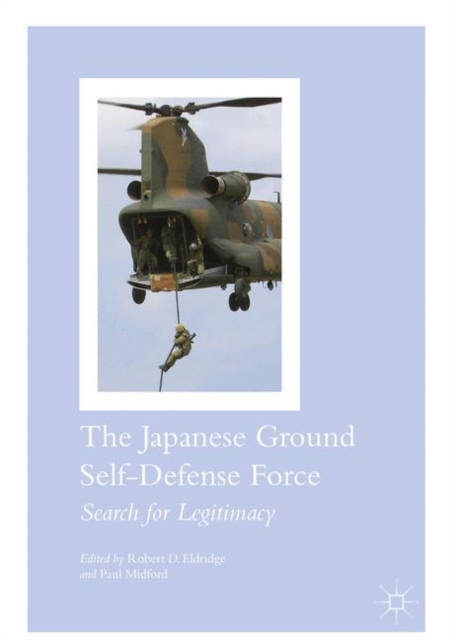 The Japanese Ground Self-Defense Force : Search for Legitimacy, EPUB eBook