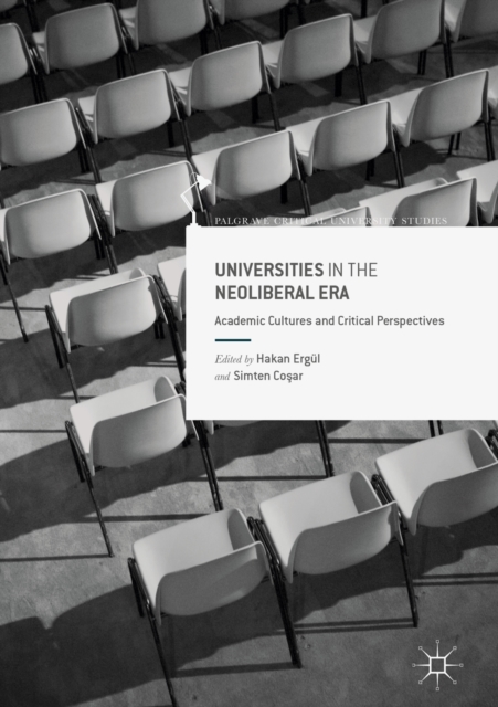 Universities in the Neoliberal Era : Academic Cultures and Critical Perspectives, EPUB eBook
