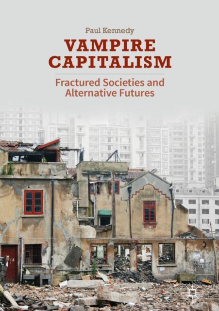 Vampire Capitalism : Fractured Societies and Alternative Futures, EPUB eBook