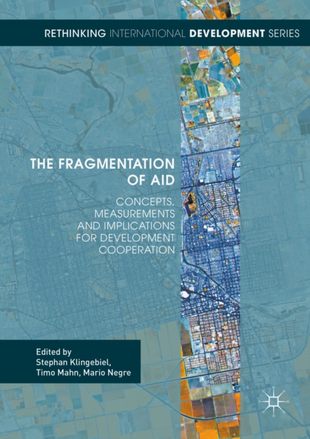 The Fragmentation of Aid : Concepts, Measurements and Implications for Development Cooperation, PDF eBook