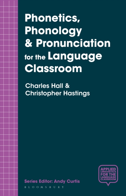 Phonetics, Phonology & Pronunciation for the Language Classroom, Paperback / softback Book