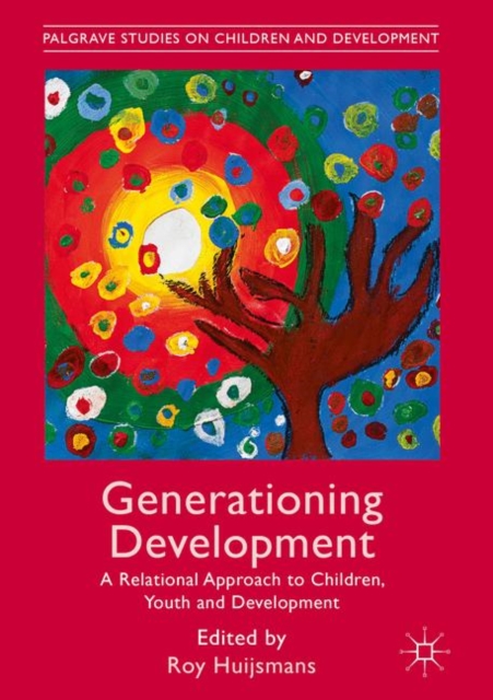 Generationing Development : A Relational Approach to Children, Youth and Development, EPUB eBook