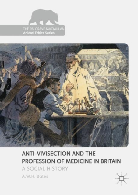 Anti-Vivisection and the Profession of Medicine in Britain : A Social History, EPUB eBook