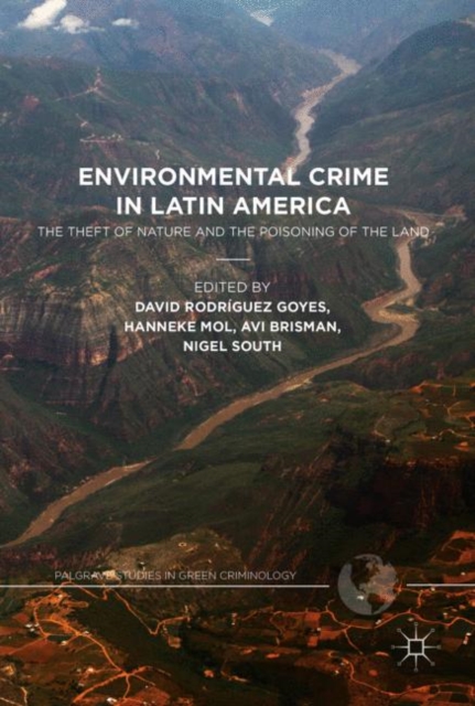 Environmental Crime in Latin America : The Theft of Nature and the Poisoning of the Land, EPUB eBook