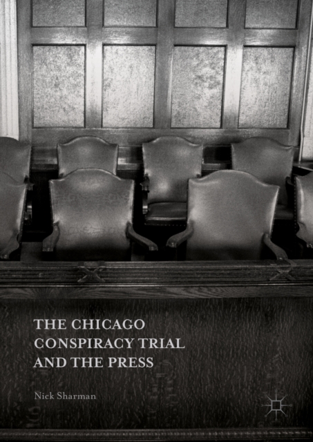 The Chicago Conspiracy Trial and the Press, PDF eBook