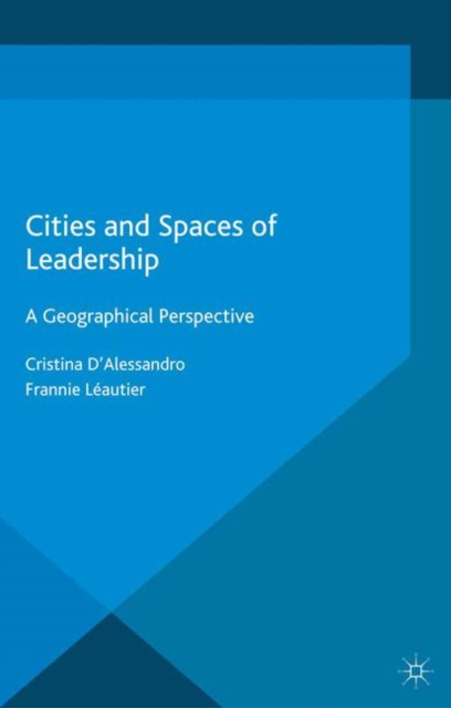 Cities and Spaces of Leadership : A Geographical Perspective, PDF eBook