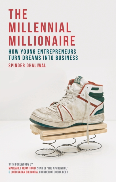 The Millennial Millionaire : How Young Entrepreneurs Turn Dreams into Business, PDF eBook
