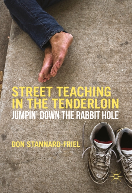 Street Teaching in the Tenderloin : Jumpin' Down the Rabbit Hole, EPUB eBook