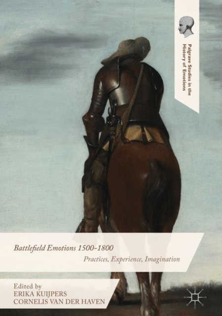 Battlefield Emotions 1500-1800 : Practices, Experience, Imagination, PDF eBook