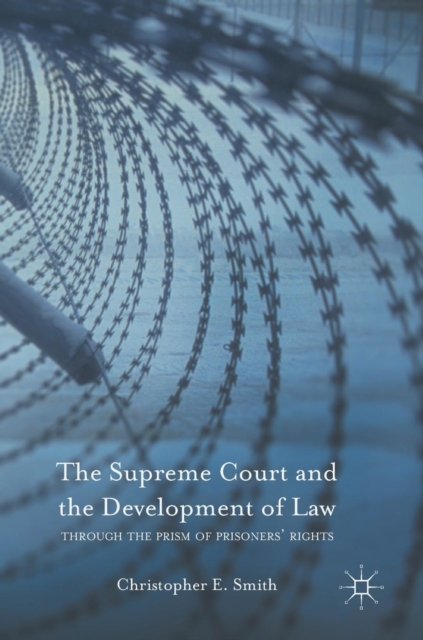The Supreme Court and the Development of Law : Through the Prism of Prisoners' Rights, Hardback Book