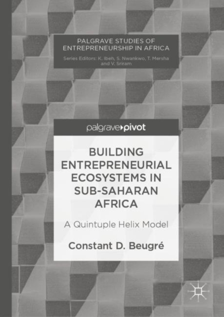 Building Entrepreneurial Ecosystems in Sub-Saharan Africa : A Quintuple Helix Model, EPUB eBook
