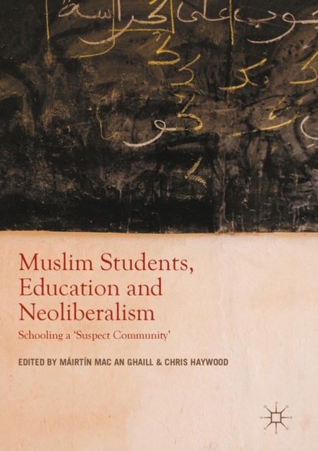 Muslim Students, Education and Neoliberalism : Schooling a 'Suspect Community', EPUB eBook