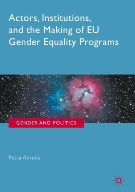 Actors, Institutions, and the Making of EU Gender Equality Programs, EPUB eBook