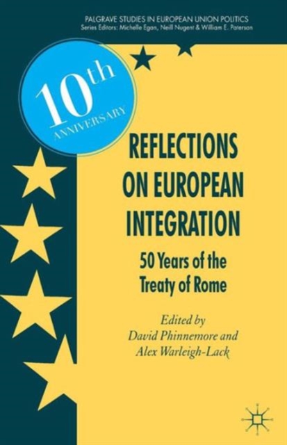 Reflections on European Integration : 50 Years of the Treaty of Rome, Paperback / softback Book