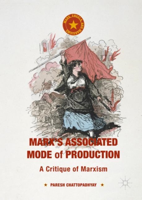 Marx's Associated Mode of Production : A Critique of Marxism, EPUB eBook