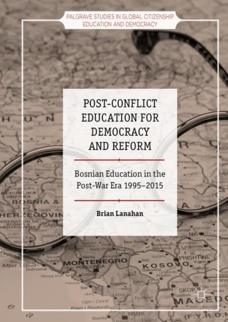 Post-Conflict Education for Democracy and Reform : Bosnian Education in the Post-War Era, 1995-2015, EPUB eBook