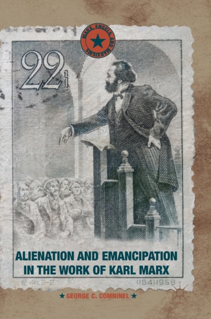 Alienation and Emancipation in the Work of Karl Marx, Hardback Book