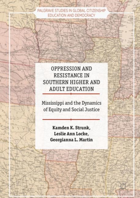 Oppression and Resistance in Southern Higher and Adult Education : Mississippi and the Dynamics of Equity and Social Justice, EPUB eBook
