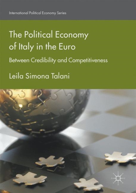 The Political Economy of Italy in the Euro : Between Credibility and Competitiveness, EPUB eBook