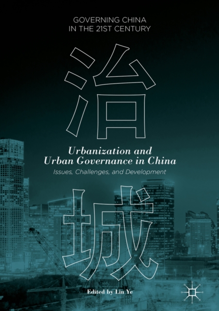 Urbanization and Urban Governance in China : Issues, Challenges, and Development, EPUB eBook