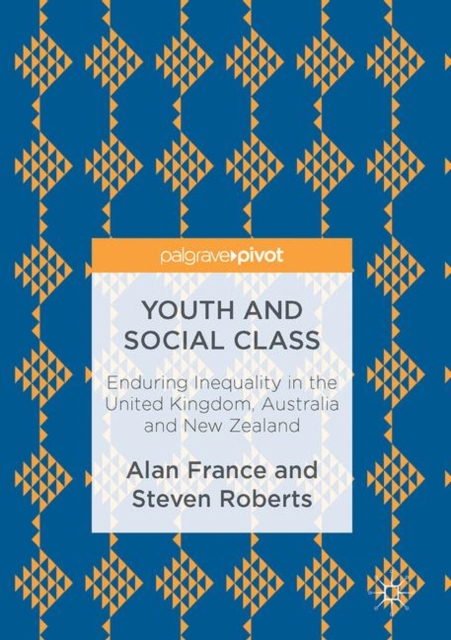 Youth and Social Class : Enduring Inequality in the United Kingdom, Australia and New Zealand, EPUB eBook