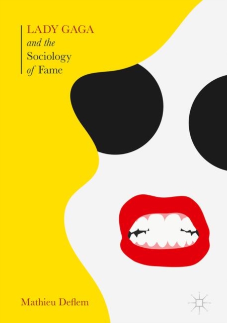 Lady Gaga and the Sociology of Fame : The Rise of a Pop Star in an Age of Celebrity, EPUB eBook