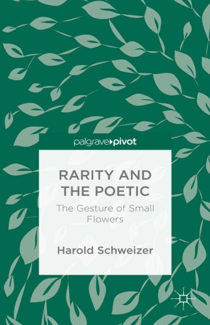 Rarity and the Poetic : The Gesture of Small Flowers, PDF eBook