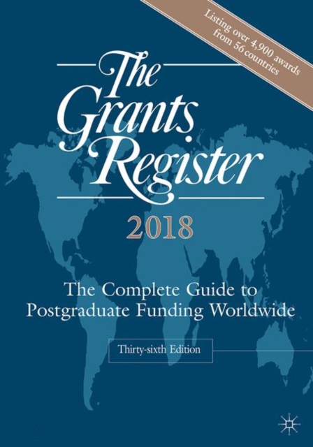 The Grants Register 2018 : The Complete Guide to Postgraduate Funding Worldwide, Hardback Book