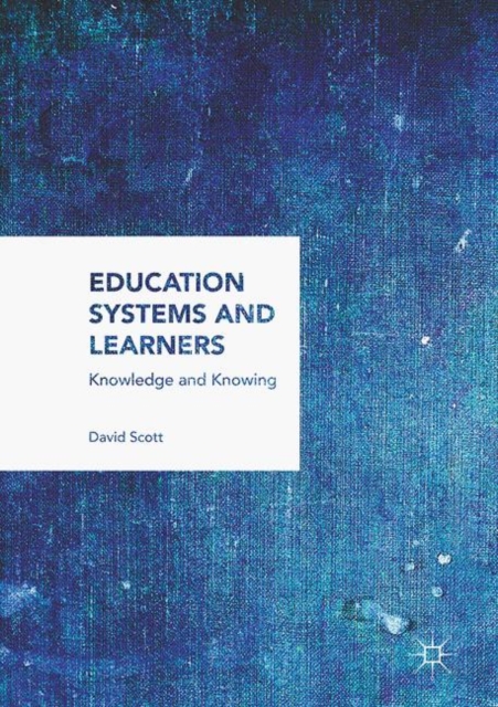 Education Systems and Learners : Knowledge and Knowing, EPUB eBook