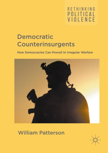 Democratic Counterinsurgents : How Democracies Can Prevail in Irregular Warfare, PDF eBook