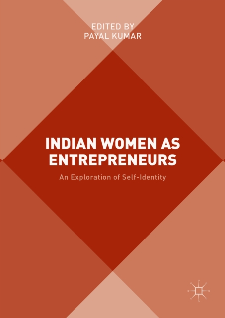 Indian Women as Entrepreneurs : An Exploration of Self-Identity, PDF eBook