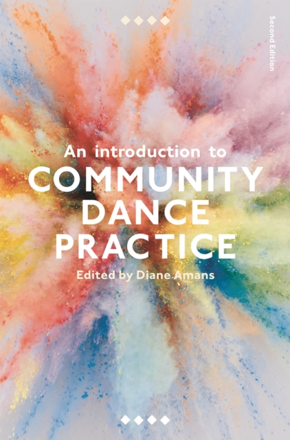 An Introduction to Community Dance Practice, Paperback / softback Book