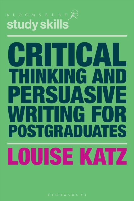 Critical Thinking and Persuasive Writing for Postgraduates, Paperback / softback Book