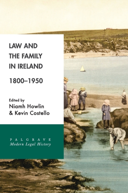 Law and the Family in Ireland, 1800-1950, Paperback / softback Book