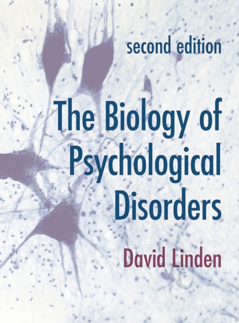 The Biology of Psychological Disorders, Paperback / softback Book