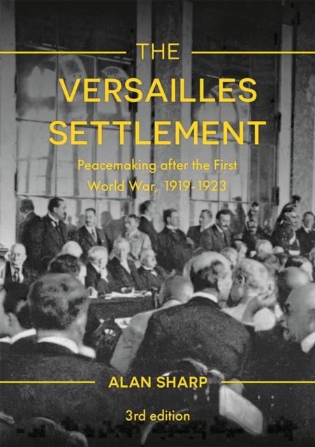 The Versailles Settlement : Peacemaking after the First World War, 1919-1923, Paperback / softback Book