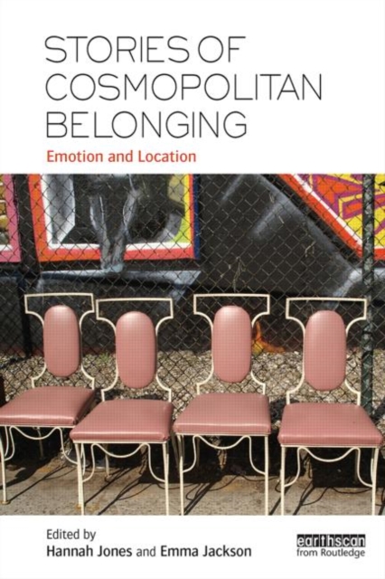 Stories of Cosmopolitan Belonging : Emotion and Location, Paperback / softback Book