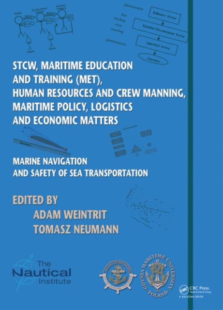Marine Navigation and Safety of Sea Transportation : STCW, Maritime Education and Training (MET), Human Resources and Crew Manning, Maritime Policy, Logistics and Economic Matters, Hardback Book