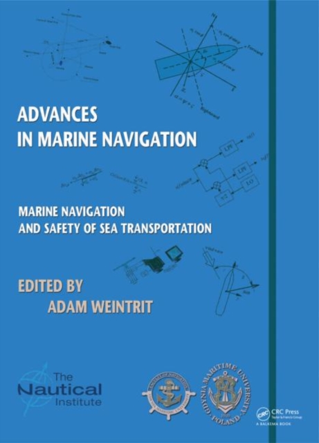 Marine Navigation and Safety of Sea Transportation : Advances in Marine Navigation, Hardback Book