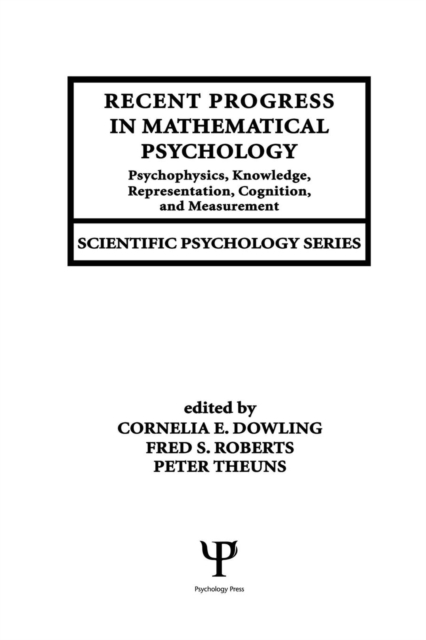 Recent Progress in Mathematical Psychology : Psychophysics, Knowledge Representation, Cognition, and Measurement, Paperback / softback Book