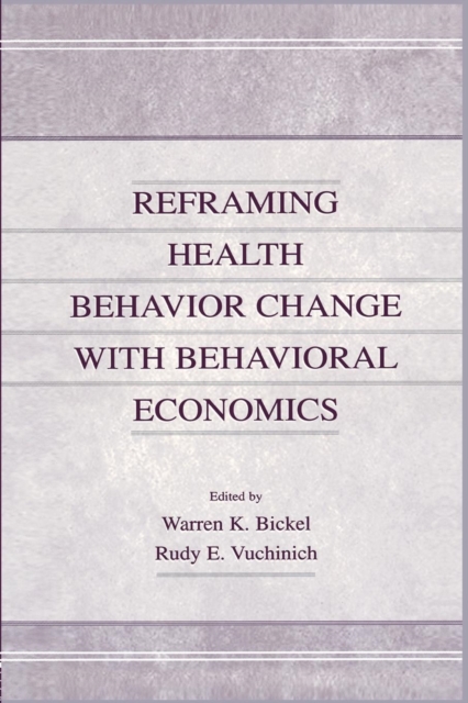 Reframing Health Behavior Change With Behavioral Economics, Paperback / softback Book