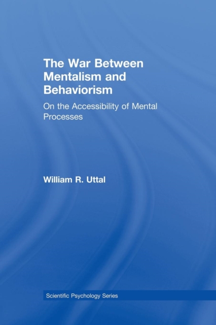 The War Between Mentalism and Behaviorism : On the Accessibility of Mental Processes, Paperback / softback Book