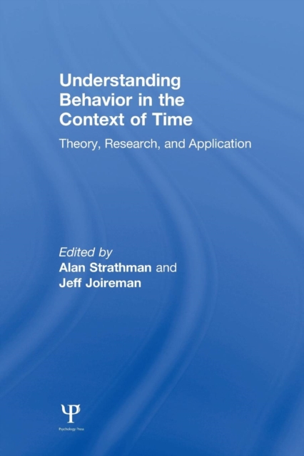 Understanding Behavior in the Context of Time : Theory, Research, and Application, Paperback / softback Book