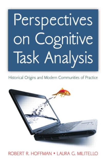 Perspectives on Cognitive Task Analysis : Historical Origins and Modern Communities of Practice, Paperback / softback Book