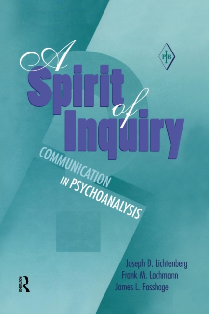 A Spirit of Inquiry : Communication in Psychoanalysis, Paperback / softback Book