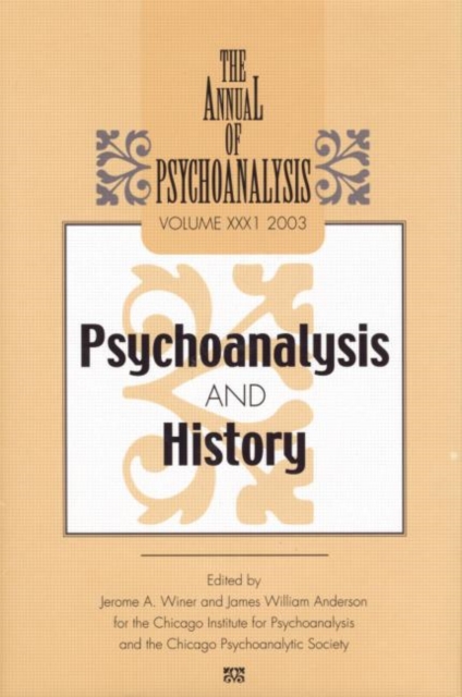 The Annual of Psychoanalysis, V. 31 : Psychoanalysis and History, Paperback / softback Book