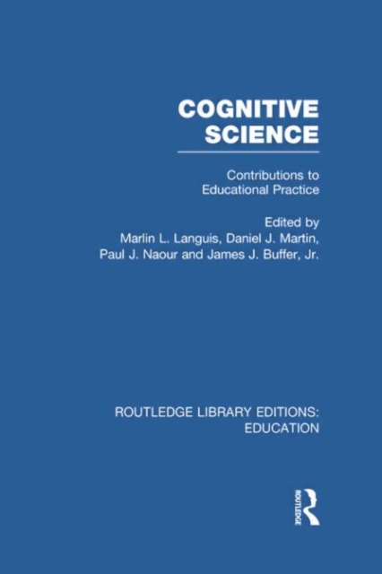 Cognitive Science : Contributions to Educational Practice, Paperback / softback Book